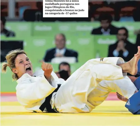  ??  ?? Telma Monteiro foi a única medalhada portuguesa nos Jogos Olímpicos do Rio, conquistan­do o bronze no judo na categoria de -57 quilos