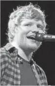  ??  ?? Ed Sheeran