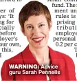  ??  ?? WARNING: Advice guru Sarah Pennells