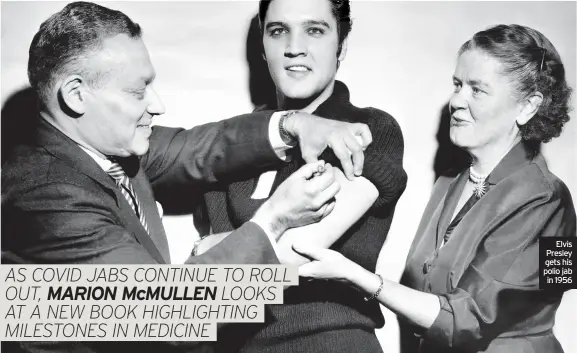  ??  ?? Elvis Presley gets his polio jab in 1956