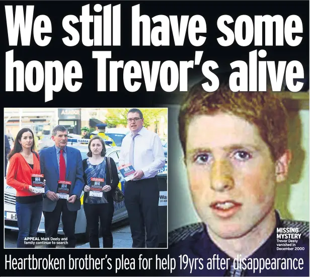  ??  ?? APPEAL
MISSING MYSTERY Trevor Deely vanished in December 2000