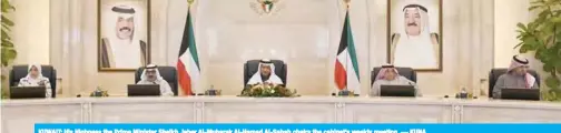  ??  ?? KUWAIT: His Highness the Prime Minister Sheikh Jaber Al-Mubarak Al-Hamad Al-Sabah chairs the cabinet’s weekly meeting. — KUNA
