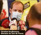  ??  ?? Christian Prudhomme, directeur du Tour de France.