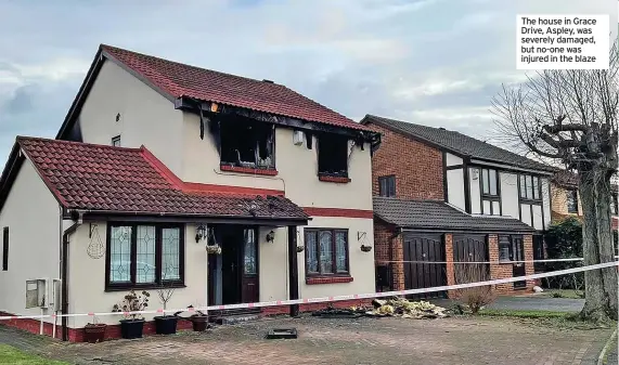  ?? But no-one was injured in the blaze ?? The house in Grace Drive, Aspley, was severely damaged,