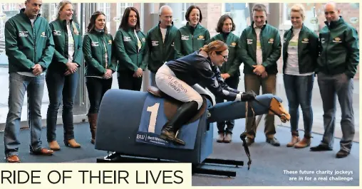  ??  ?? These future charity jockeys are in for a real challenge