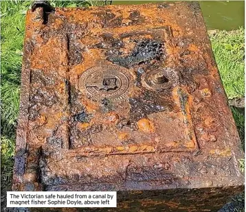  ?? ?? The Victorian safe hauled from a canal by magnet fisher Sophie Doyle, above left