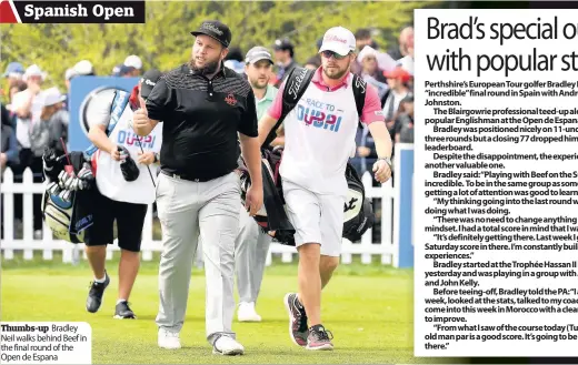  ??  ?? Thumbs-up Bradley Neil walks behind Beef in the final round of the Open de Espana