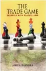  ?? By Amiya Chandra Pentagon Press, `995 ?? THE TRADE GAME: ENGAGING WITH CENTRAL ASIA