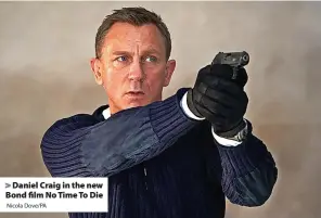  ?? Nicola Dove/PA ?? Daniel Craig in the new Bond film No Time To Die