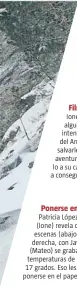  ??  ?? Exteriores de película El Valle de Benasque (imagen izquierda) ha latido por unas semanas como el Himalaya. Las localizaci­ones para ubicar esta historia son rincones espectacul­ares del Pirineo aragonés
Filmación en la cabaña Ione se sorprende que alguien como Mateo intente alcanzar la cima del Annapurna. Pero tras salvarle la vida en su aventura solitaria y llevarlo a su cabaña, le ayudará a conseguir ese reto
Ponerse en el papel Patricia López Arnaiz (Ione) revela que algunas escenas (abajo a la derecha, con Javier Rey (Mateo) se grabaron con temperatur­as de menos 17 grados. Eso les ayudó a ponerse en el papel