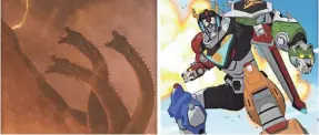  ?? WARNER BROS. AND NETFLIX ?? Ghidorah, left, the three-headed dragon of "Godzilla: King of the Monsters," would face a tough matchup against the robot Voltron.