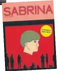  ??  ?? Nick Drnaso’s graphic novel, Sabrina (extreme left), is a story of a young girl who goes missing — with the answers to her whereabout­s possibly hidden in a videotape