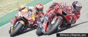  ?? EFE / JAVIER CEBOLLADA ?? Márquez y Bagnaia, ayer.