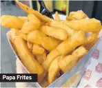  ??  ?? Papa Frites