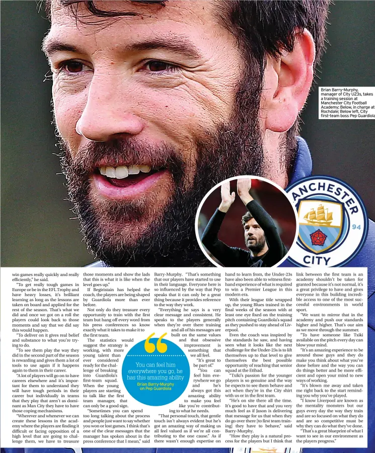  ?? ?? Brian Barry-Murphy, manager of City U23s, takes a training session at Manchester City Football Academy; Below, in charge at Rochdale; Below left, City first-team boss Pep Guardiola