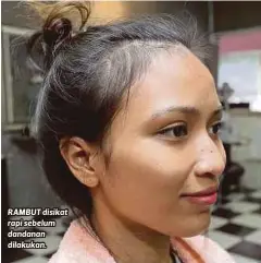  ??  ?? RAMBUT disikat rapi sebelum dandanan dilakukan.