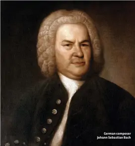  ??  ?? German composer Johann Sebastian Bach