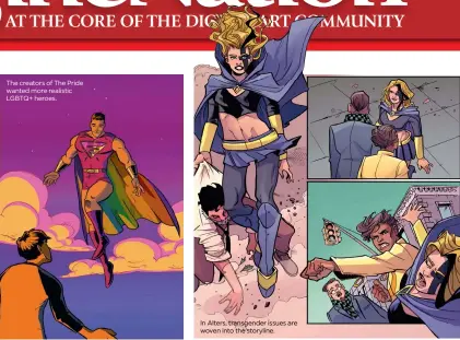  ??  ?? The creators of The Pride wanted more realistic LGBTQ+ heroes. In Alters, transgende­r issues are woven into the storyline.