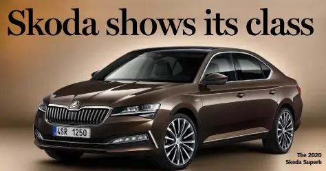  ??  ?? The 2020 Skoda Superb