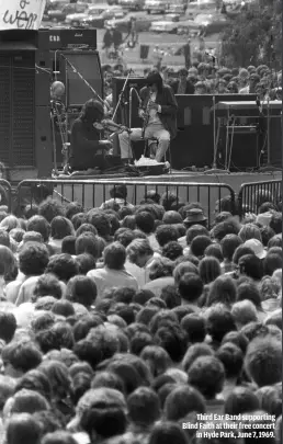  ??  ?? THIRD EAR BAND SUPPORTING BLIND FAITH AT THEIR FREE CONCERT
IN HYDE PARK, JUNE 7, 1969.