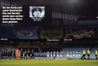  ??  ?? Vor der Partie zwischen Manchester City und Burnley wurde dem verstorben­en Diego Maradona gedacht.