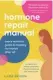  ??  ?? This is an edited extract from Hormone Repair Manual: Every Woman’s Guide to Healthy Hormones After 40 by Lara Briden, Pan Macmillan Australia.