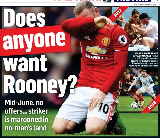  ??  ?? WHAT A DIFFERENCE A YEAR MAKES: Twelve months ago Rooney was playing for England against Russia (below) ...now he is relaxing on a beach in Greece