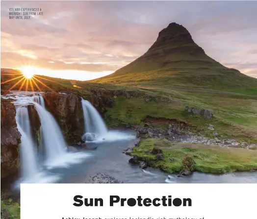  ??  ?? ICELAND EXPERIENCE­S A MIDNIGHT SUN FROM LATE MAY UNTIL JULY.