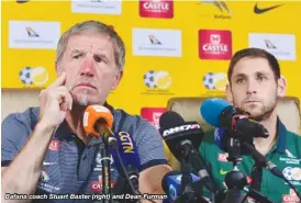  ??  ?? Bafana coach Stuart Baxter (right) and Dean Furman