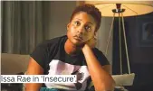  ??  ?? Issa Rae in ‘Insecure’.