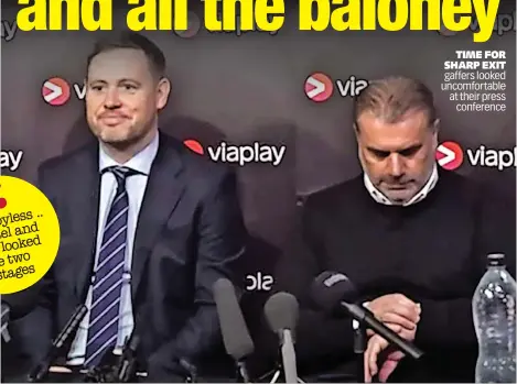  ?? ?? TIME FOR SHARP EXIT gaffers looked uncomforta­ble at their press conference