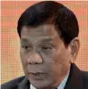  ??  ?? Philippine President Duterte