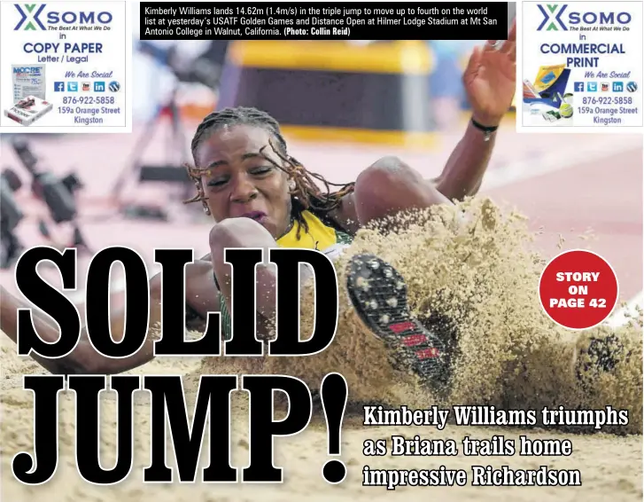  ?? (Photo: Collin Reid) ?? Kimberly Williams lands 14.62m (1.4m/s) in the triple jump to move up to fourth on the world list at yesterday’s USATF Golden Games and Distance Open at Hilmer Lodge Stadium at Mt San Antonio College in Walnut, California.
