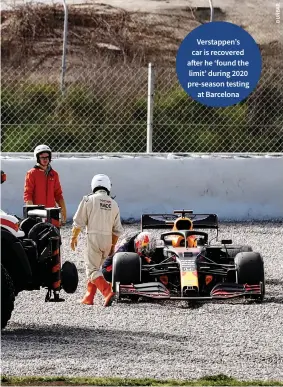  ??  ?? Verstappen’s car is recovered after he ‘found the limit’ during 2020 pre-season testing at Barcelona