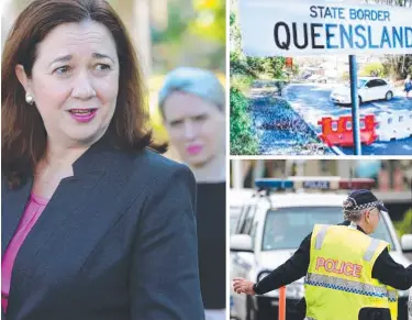  ??  ?? WON’T BUDGE: Premier Annastacia Palaszczuk is unapologet­ic about keeping the state's borders closed.