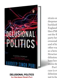  ??  ?? DELUSIONAL POLITICS by Hardeep Singh Puri Penguin `599; 304 pages