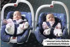  ??  ?? &gt; Internet twins Belinda and Kimberly Kilshaw
