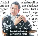  ?? ?? Szene-gastronom Martin Ho in Kritik