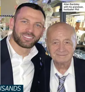  ?? Footballer Phil ?? Allan Bardsley with his grandson,