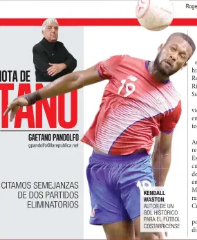  ??  ?? KENDALL WASTON, AUTOR DE UN GOL HISTÓRICO PARA EL FÚTBOL COSTARRICE­NSE