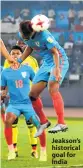  ??  ?? Jeakson’s historical goal for India