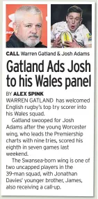  ??  ?? CALL Warren Gatland &amp; Josh Adams