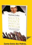  ??  ?? Santa Dulce dos Pobres, de Mariana Godoy Editora: Petra Preço: R$ 29,90