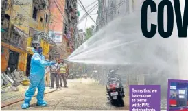  ?? PHOTOS: SANCHIT KHANNA/HT ?? Terms that we have come to terms with: PPE, disinfecta­nts, sanitisati­on and containmen­t