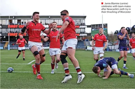  ?? ?? ■ Jamie Blamire (centre) celebrates with team-mates after Newcastle’s sixth try in their thrashing of Worcester