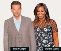  ??  ?? Bradley Cooper Michelle Obama