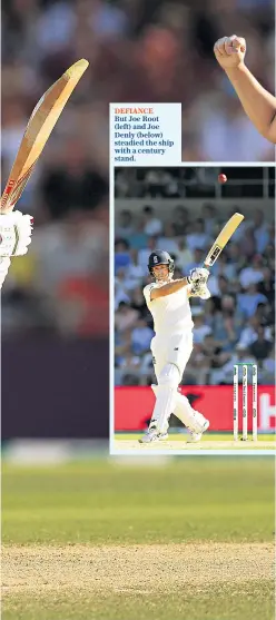  ??  ?? DEFIANCE But Joe Root (left) and Joe Denly (below) steadied the ship with a century stand.