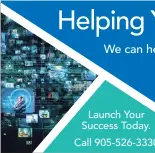  ??  ?? Launch Your Success Today. Call 905-526-3330