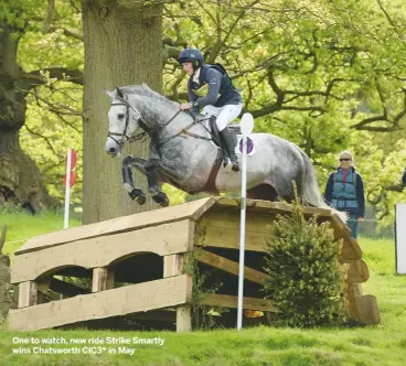  ??  ?? One to watch, new ride Strike Smartly wins Chatsworth CIC3* in May