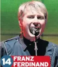  ??  ?? 14 FRANZ
FERDINAND Alex Kapranos and Co’s top two were Take Me Out and Do You Want To